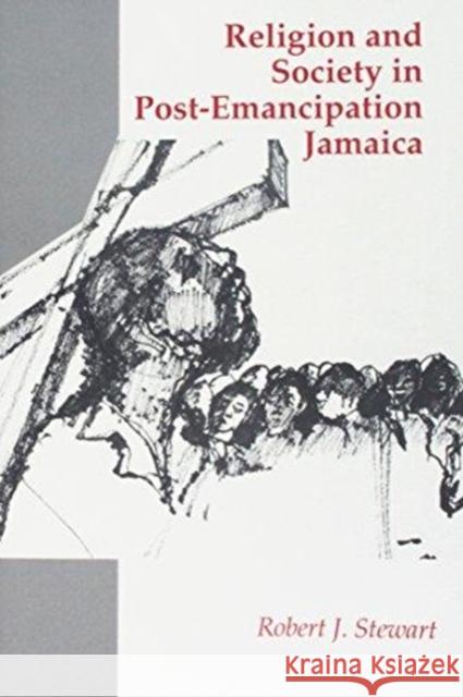 Religion Society: Post-Emancipation Jamaica Stewart, Robert J. 9780870497490 University of Tennessee Press - książka