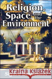 Religion, Space, and the Environment Sigurd Bergmann 9781412862943 Transaction Publishers - książka