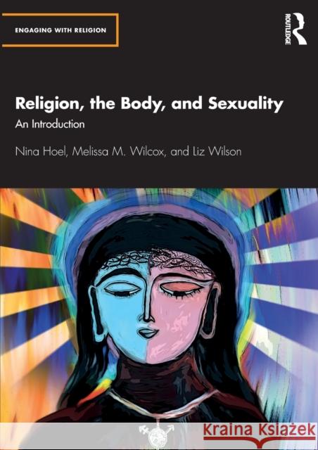 Religion, the Body, and Sexuality: An Introduction Hoel, Nina 9781138728127 Routledge - książka