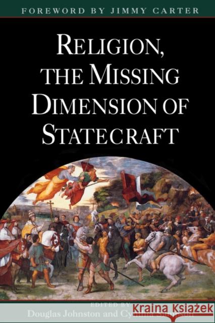 Religion, the Missing Dimension of Statecraft Cynthia Sampson Douglas Johnston Jimmy Carter 9780195102802 Oxford University Press - książka