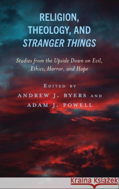 Religion, Theology, and Stranger Things: Studies from the Upside Down on Evil, Ethics, Horror, and Hope  9781978715721 Fortress Academic - książka