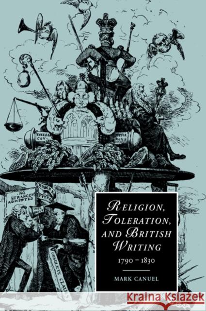 Religion, Toleration, and British Writing, 1790-1830 Mark Canuel Marilyn Butler James Chandler 9780521021586 Cambridge University Press - książka