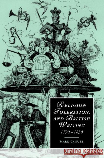 Religion, Toleration, and British Writing, 1790 1830 Canuel, Mark 9780521815772 CAMBRIDGE UNIVERSITY PRESS - książka