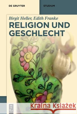 Religion Und Geschlecht Birgit Heller Edith Franke 9783110693409 de Gruyter - książka