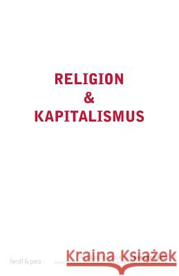 Religion und Kapitalismus Koenig, Robert 9783902803122 Ferstl&perz - książka