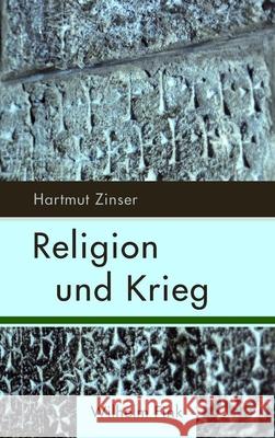 Religion und Krieg Zinser, Hartmut 9783770558339 Fink (Wilhelm) - książka