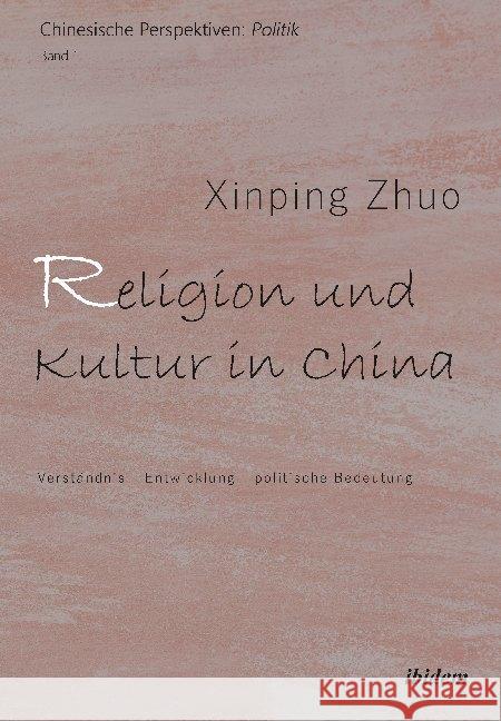 Religion und Kultur in China : Verständnis - Entwicklung - politische Bedeutung  9783838210995 ibidem - książka