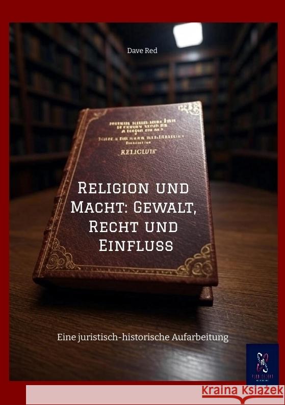 Religion und Macht: Gewalt, Recht und Einfluss Red, Dave 9783384683946 tredition - książka