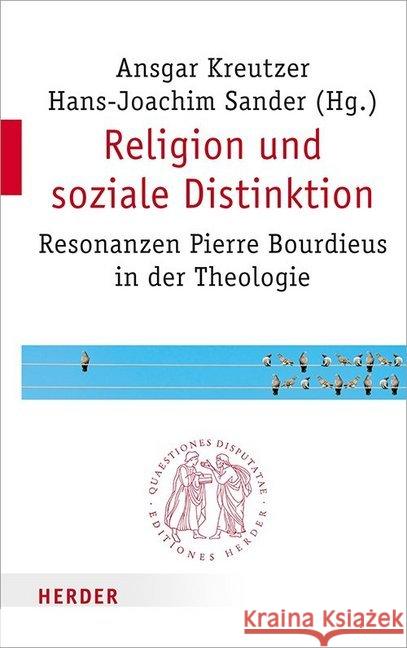 Religion Und Soziale Distinktion: Resonanzen Pierre Bourdieus in Der Theologie Altmeyer, Stefan 9783451022951 Herder, Freiburg - książka