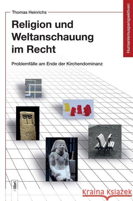 Religion und Weltanschauung im Recht : Problemfälle am Ende der Kirchendominanz Heinrichs, Thomas 9783865692719 Alibri - książka