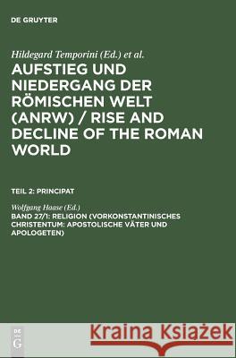 Religion (Vorkonstantinisches Christentum: Apostolische Väter und Apologeten) Hildegard Temporini Wolfgand Hasse Wolfgang Haase 9783110103724 Walter de Gruyter - książka