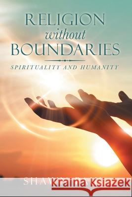 Religion Without Boundaries: Spirituality and Humanity Shawn Paul 9781665718875 Archway Publishing - książka