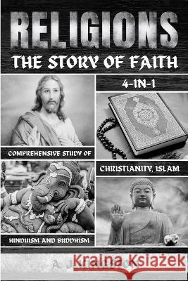 Religions: 4-In-1 Comprehensive Study Of Christianity, Islam, Hinduism And Buddhism A J Kingston   9781839383229 Pastor Publishing Ltd - książka