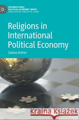 Religions in International Political Economy Sabine Dreher 9783030414719 Palgrave MacMillan - książka