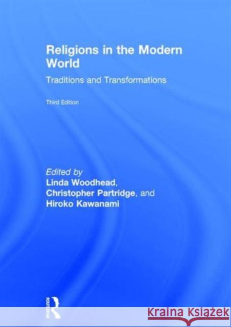 Religions in the Modern World: Traditions and Transformations Christopher Partridge Linda Woodhead Hiroko Kawanami 9780415858809 Routledge - książka