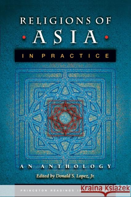 Religions of Asia in Practice: An Anthology Lopez, Donald S. 9780691090610 Princeton University Press - książka
