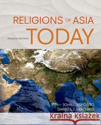 Religions of Asia Today John L. Esposito Darrell J. Fasching Todd T. Lewis 9780190642426 Oxford University Press, USA - książka