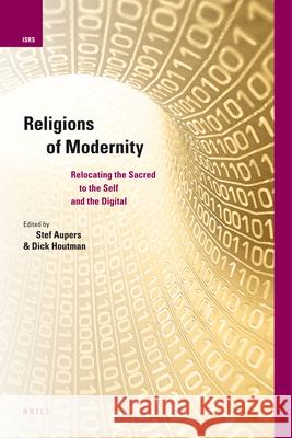 Religions of Modernity: Relocating the Sacred to the Self and the Digital Stef Aupers 9789004184510  - książka