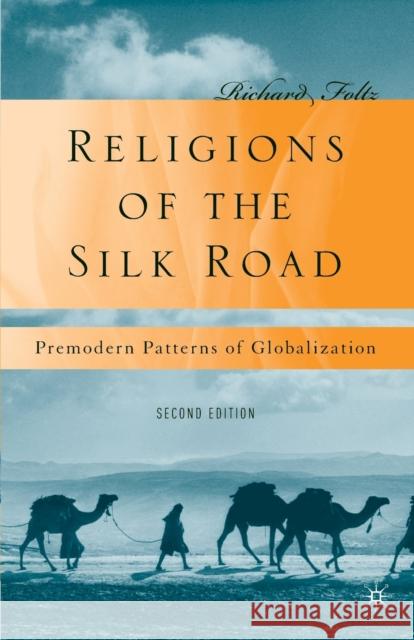 Religions of the Silk Road: Premodern Patterns of Globalization Foltz, R. 9780230621251 PALGRAVE MACMILLAN - książka