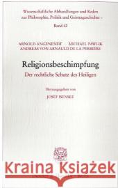 Religionsbeschimpfung: Der Rechtliche Schutz Des Heiligen. Hrsg. Von Josef Isensee Angenendt, Arnold 9783428124916 Duncker & Humblot - książka