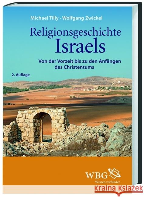 Religionsgeschichte Israels : Von der Vorzeit bis zu den Anfängen des Christentums Tilly, Michael; Zwickel, Wolfgang 9783534257188 Wissenschaftliche Buchgesellschaft - książka