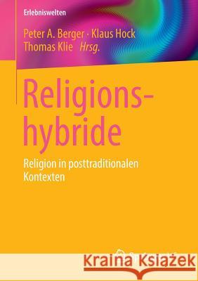 Religionshybride: Religion in Posttraditionalen Kontexten Berger, Peter A. 9783531195773 Springer vs - książka