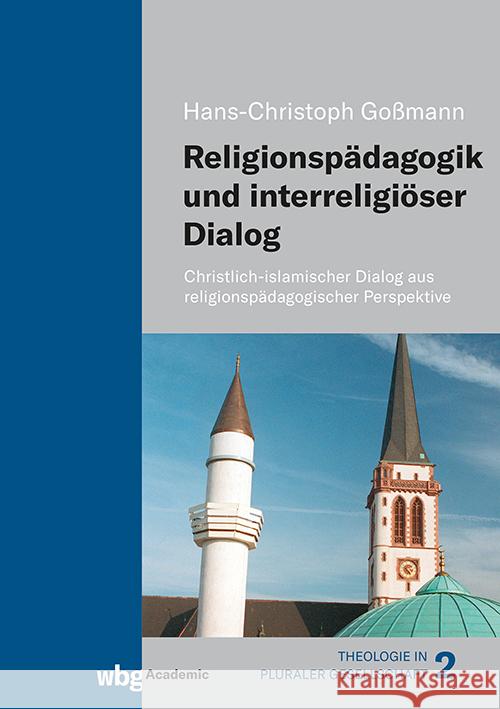 Religionspädagogik und interreligiöser Dialog Goßmann, Hans-Christoph 9783534640812 WBG Academic - książka