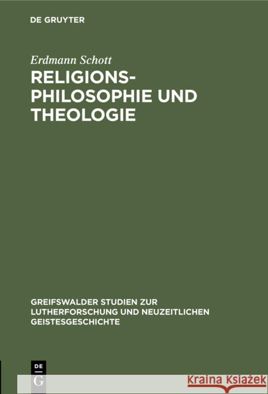 Religionsphilosophie Und Theologie: Gefährdete Wahrheiten Erdmann Schott 9783111041988 De Gruyter - książka