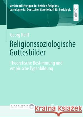 Religionssoziologische Gottesbilder: Theoretische Bestimmung Und Empirische Typenbildung Georg Reiff 9783658488383 Springer vs - książka