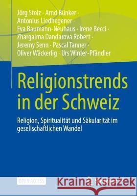 Religionstrends in Der Schweiz: Religion, Spiritualität Und Säkularität Im Gesellschaftlichen Wandel Stolz, Jörg 9783658365677 Springer Fachmedien Wiesbaden - książka