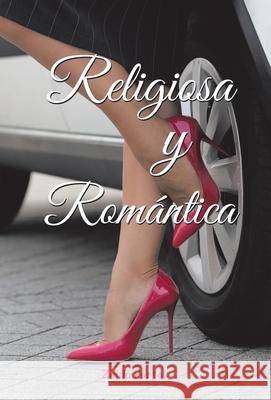 Religiosa Y Romántica Zaida Porto 9781506536064 Palibrio - książka