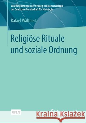 Religiöse Rituale Und Soziale Ordnung Walthert, Rafael 9783658275938 Springer vs - książka