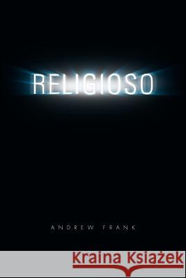 Religioso Andrew Frank 9781456801281 Xlibris Corporation - książka