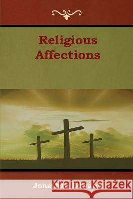 Religious Affections Jonathan Edwards   9781618954619 Bibliotech Press - książka
