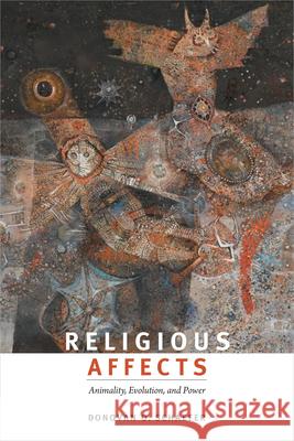 Religious Affects: Animality, Evolution, and Power Donovan O. Schaefer 9780822359821 Duke University Press - książka