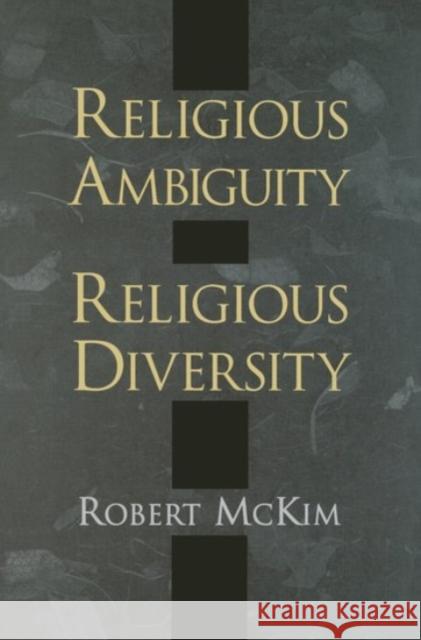 Religious Ambiguity and Religious Diversity Robert McKim 9780190221263 OXFORD UNIVERSITY PRESS ACADEM - książka