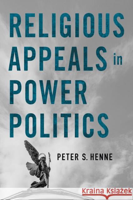 Religious Appeals in Power Politics Peter S. Henne 9781501772139 Cornell University Press - książka