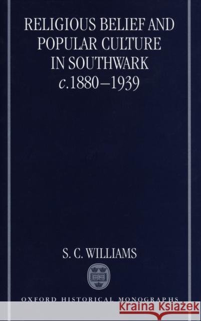 Religious Belief and Popular Culture in Southwark c.1880-1939  9780198207696 OXFORD UNIVERSITY PRESS - książka