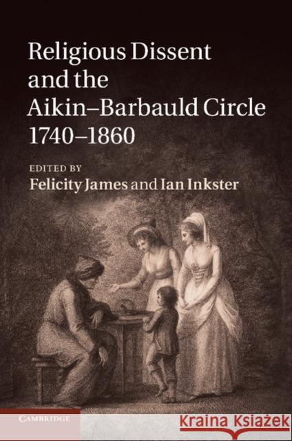 Religious Dissent and the Aikin-Barbauld Circle, 1740-1860 Felicity James Ian Inkster 9781107442498 Cambridge University Press - książka