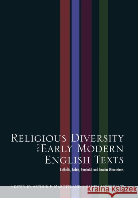 Religious Diversity and Early Modern English Texts: Catholic, Judaic, Feminist, and Secular Dimensions Marotti, Arthur F. 9780814339558 Wayne State University Press - książka