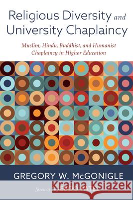 Religious Diversity and University Chaplaincy Gregory W. McGonigle Eboo Patel 9781666798586 Pickwick Publications - książka