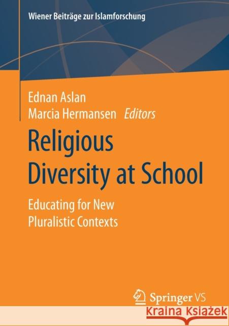 Religious Diversity at School: Educating for New Pluralistic Contexts Aslan, Ednan 9783658316952 Springer vs - książka