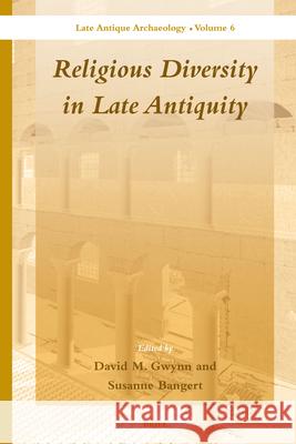 Religious Diversity in Late Antiquity David Gwynn, Susanne Bangert 9789004180000 Brill - książka