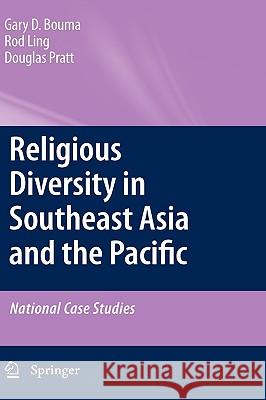 Religious Diversity in Southeast Asia and the Pacific: National Case Studies Bouma, Gary D. 9789048133888 Springer - książka