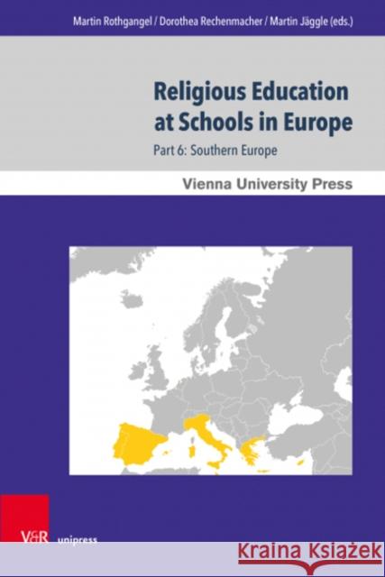 Religious Education at Schools in Europe: Part 6: Southern Europe Rothgangel, Martin 9783847111498 Vienna University Press - książka