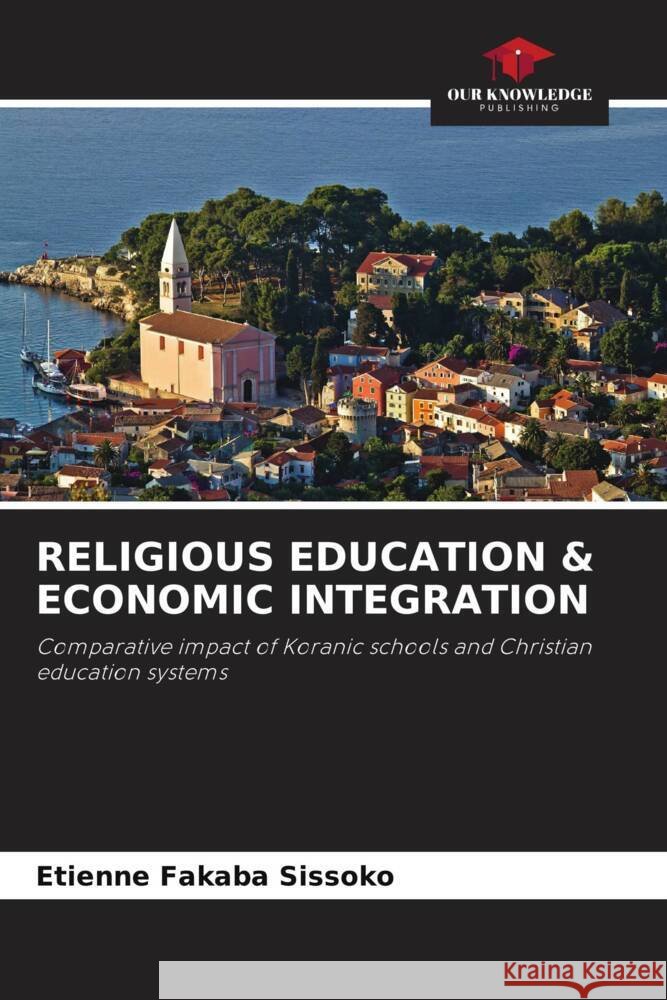 Religious Education & Economic Integration Etienne Fakaba Sissoko 9786207497577 Our Knowledge Publishing - książka