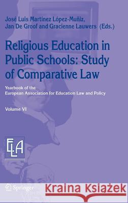 Religious Education in Public Schools: Study of Comparative Law Josi Luis Martmne Jan D Gracienne Lauwers 9781402038624 Springer - książka