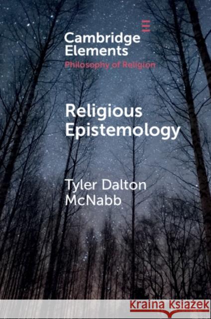 Religious Epistemology Tyler Dalton McNabb 9781108457538 Cambridge University Press - książka