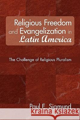 Religious Freedom and Evangelization in Latin America Sigmund, Paul E. 9781606086735 Wipf & Stock Publishers - książka