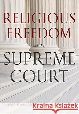 Religious Freedom and the Supreme Court Richard B. Flowers Melissa Rogers Steven K. Green 9781602581609 Baylor University Press - książka